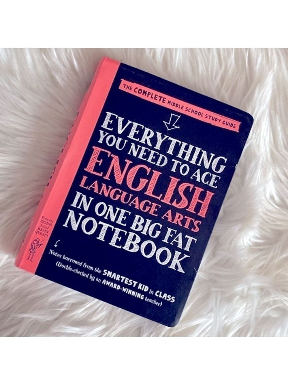 Everything you need to ace English language arts in one big fat notebook book